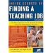 Inside Secrets of Finding a Teaching Job: The Most Effective Search Methods for Both New and Experienced Educators