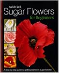 Sugar Flowers for Beginners: A Step-b...