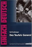 EinFach Deutsch - Unterrichtsmodelle: Carl Zuckmayer 'Des Teufels General'