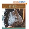 Bag Style: 20 Inspirational Handbags, Totes, and Carry-alls to Knit and Crochet (Style series)