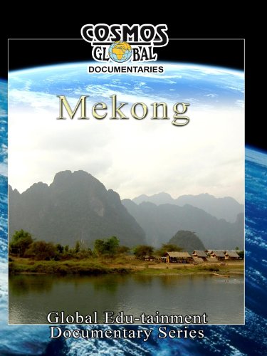 Cosmos Global Documentaries MEKONG The Three Ancient Kingdoms Of Cambodia - Thailand & Vietnam