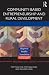 Community-based Entrepreneurship and Rural Development: Creating favourable conditions for small businesses in Central Europe (Regions and Cities)