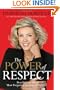The Power of Respect: Benefit from the Most Forgotten Element of Success