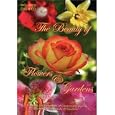 The Beauty of Flowers & Gardens