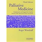 Palliative Medicine: Symptomatic and Supportive Care for Patients with Advanced Cancer and... by  Roger Woodruff