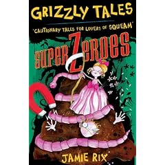 Grizzly Tales 8: Superzeroes: Cautionary Tales for Lovers of Squeam