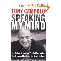 Speaking My Mind: The Radical Evangelical Prophet Tackles the Tough Issues Christians Are Afraid to Face