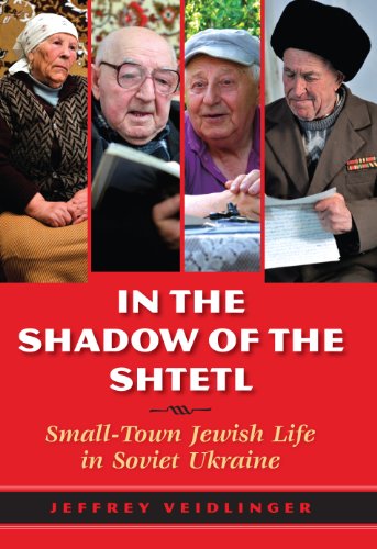 in the shadow of the shtetl small town jewish life in soviet ukraine