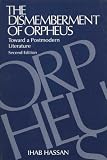 The Dismemberment of Orpheus: Toward a Postmodern Literature