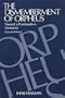 The Dismemberment of Orpheus: Toward a Postmodern Literature