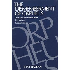 The Dismemberment of Orpheus: Toward a Postmodern Literature