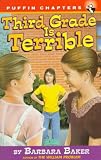 Third Grade Is Terrible (Puffin Chapters) Third Grade Is Terrible