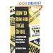 How to Run for Local Office : A Complete, Step-By-Step Guide that Will Take You Through the Entire Process of Running and Winning a Local Election