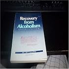Recovery from Alcoholism: A Guide for Alcoholics and Those Who Help Them by  Dr. Eric Gaudry