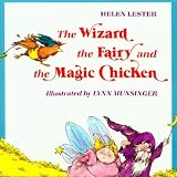 The Wizard, the Fairy, and the Magic Chicken   [WIZARD THE FAIRY & THE MAGIC C] [Paperback]