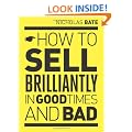 How to sell brilliantly in good times and bad