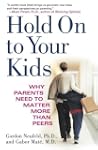 Hold On to Your Kids: Why Parents Nee...