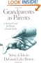 Grandparents as Parents: A Survival Guide for Raising a Second Family
