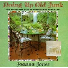 Doing Up Old Junk: How to Revamp Shabby Furnishings with Style (Doing Up Series)