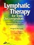Lymphatic Therapy for Toxic Decongestion: Selected Case Studies for Therapists and Patients