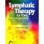 Lymphatic Therapy for Toxic Decongestion: Selected Case Studies for Therapists and Patients