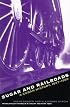 Sugar and Railroads: A Cuban History, 1837-1959