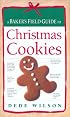 A Baker's Field Guide to Christmas Cookies