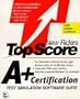 A+ Certification Top Score Software
