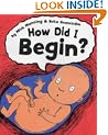 How Did I Begin?