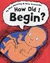 How Did I Begin?