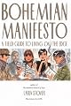 Bohemian Manifesto: A Field Guide to Living on the Edge