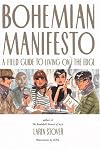 Bohemian Manifesto: A Field Guide to Living on the Edge