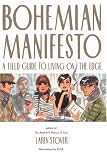 Bohemian Manifesto: A Field Guide to Living on the Edge