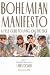 Bohemian Manifesto: A Field Guide to Living on the Edge