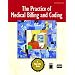 Practice of Medical Billing and Coding, The (2nd Edition)