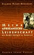 Meine afrikanische Leidenschaft. Als Wei�e K�nigin in Kamerun
