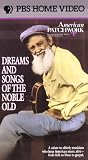 Dreams and Songs of the Noble Old [VHS]