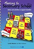 Moving to secondary school : advice and activities to support transition