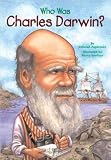 Who Was Charles Darwin? (Who Was...?) Who Was Charles Darwin?