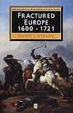 Fractured Europe: 1600-1721 (Blackwell History of Europe)
