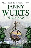 Traitor's Knot (War of Light and Shadow: Volume Seven): Alliance of Light Book Four (Wars of Light & Shadow S.)