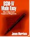 DSM-IV Made Easy: The Clinician's Guide to Diagnosis