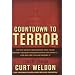 Countdown to Terror: The Top Secret Information that Could Prevent the Next Terrorist Attack on America...And How the CIA has Ignored it