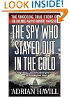 The Spy Who Stayed Out in the Cold: The Secret Life of FBI Double Agent Robert Hanssen