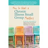 how to start a chronic illness small group ministry