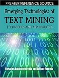 Emerging Technologies of Text Mining: Techniques and Applications (Premier Reference Source)