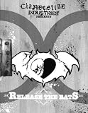  : Clandestine Industries Presents: Release the Bats