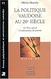 La politique vaudoise au 20e si�cle : De l'Etat radical � l'�miettement du pouvoir