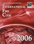 2006 International Fire Code - Looseleaf Version: Looseleaf Version (International Fire Code (Looseleaf))