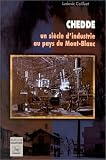 Chedde, un siècle d industrie au pays du Mont-Blanc